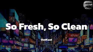 OutKast  So Fresh So Clean lyric video [upl. by Janaye858]