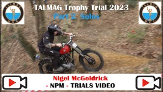 TALMAG Trophy Trial 2023 Part 2 Solos [upl. by Greenleaf501]