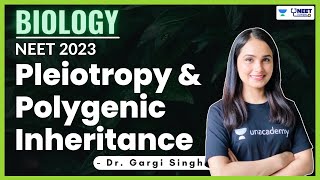 Pleiotropy amp Polygenic Inheritance  NEET 2023  NEET Biology  Dr Gargi Singh [upl. by Ailev]