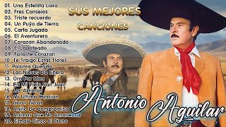 Antonio Aguilar Sus Mejores Rancheras  Antonio Aguilar Los Mejores Exitos Inolvidables Mix [upl. by Jaehne]