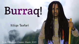 Ittiqa Taafari New Ethiopian Oromic Music 2021 Official Video BURRAQ [upl. by Napoleon]