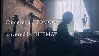 Cinderella TOMOO covered by RHEMA [upl. by Ayerdna]