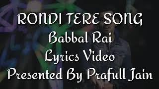 Rondi Tere Layi Song Lyrics Video Babbal Rai Pav Dharia Preet Hundal Latest Punjabi Song [upl. by Ahsilak]