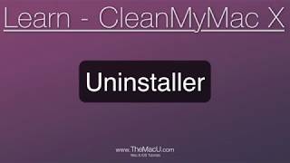 CleanMyMac X Tutorial The Uninstaller [upl. by Kiran]