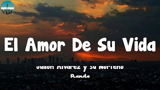 Julión Álvarez y su Norteño Banda  El Amor De Su Vida LetraLyrics [upl. by Halli]