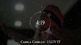 Camila Cabello  I LUV IT [upl. by Nyrrek454]