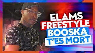 Elams  Freestyle Booska Tes Mort [upl. by Tsui]