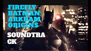 Firefly  Batman Arkham Origins Soundtrack [upl. by Gnos]