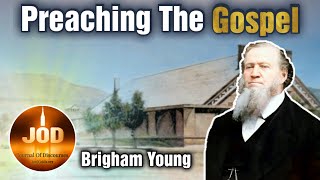 Preaching the Gospel  Brigham Young  JOD 1324 [upl. by Arhas546]