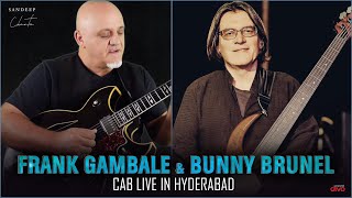 CAB Live In Hyderabad  Bunny Brunel  Frank Gambale  Sandeep Chowta [upl. by Yrreg]