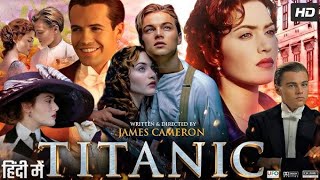 Titanic 1997 Full Movie HD facts  Leonardo DiCaprio Kate Winslet  Titanic 1997 Movie Review [upl. by Ahtanamas681]