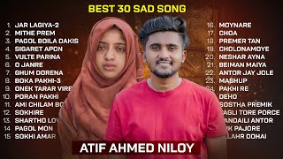 বেস্ট অফ আতিফ আহমেদ নিলয়💔Best Bangla Sad Song Of ATIF AHMED NILOY  Audio Jukebox  Bangla Song 2023 [upl. by Queston]