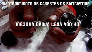 MANTENIMIENTO DE CARRETES MEJORA RODAMIENTOS DAIWA LEXA hd 400 [upl. by Oringa916]