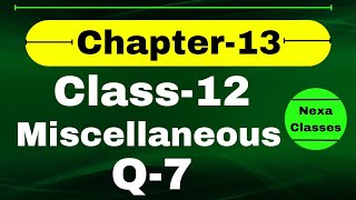 Q7 Miscellaneous Exercise Chapter13 Class 12 Math  Class 12 Miscellaneous Exercise Chapter13 Q7 [upl. by Wylde]