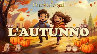 L AUTUNNO  Scopriamo insieme tutte le caratteristiche di questa stagione [upl. by Hsevahb]