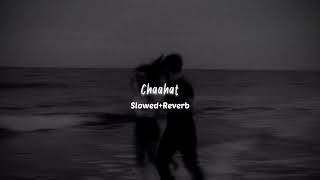 Chaahat  LoFi  Slowed  Reverb  Rahet Fateh Ali Khan  New Songs 2024  NK Creation [upl. by Lonergan330]