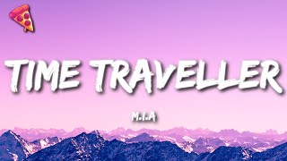 MIA  Time Traveller Lyrics Im a traveller Hey hey time traveller Tiktok Song [upl. by Draude]