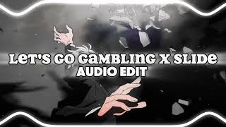 lets go gambling x slide audio edit [upl. by Saihttam]