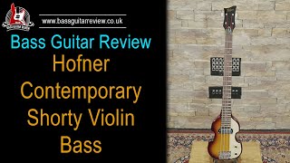 Reviewed  Hofner Contemporary Shorty Violin Bass  Full Review amp Demo [upl. by Kama537]