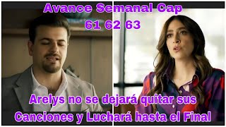 Arelys Henao 2 Cap 61 62 63 Avance Semanal Arelys no se dejará quitar sus Canciones [upl. by Allemat]