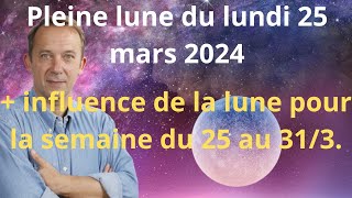 Astrologie pleine lune du lundi 25 mars 2024 [upl. by Hamlani]