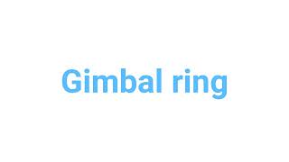 How to Pronounce gimbal ring gimbal ring english words [upl. by Zorah]