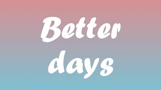 Dermot Kennedy  better days lyrics [upl. by Siuluj]