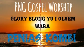 GLORY BLONG YULyrics By PENIAS KOMBI PNG GOSPEL Music 2022 [upl. by Igic171]