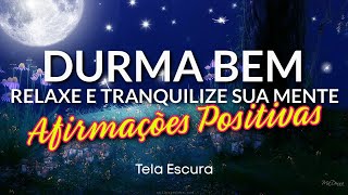 AFIRMAÇÕES POSITIVAS PARA OUVIR DORMINDO RELAXAR E TRANQUILIZAR A MENTE [upl. by Rhody]