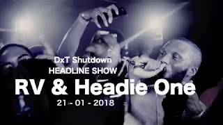 RV amp Headie One Headline show 2018 [upl. by Annahsad]