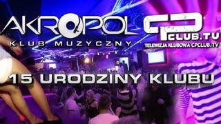 Klub Akropol Czchów  15 urodziny  CpClubtv [upl. by Cazzie477]