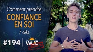 7 clés pour prendre CONFIANCE EN SOI  WUC 194 [upl. by Kei618]