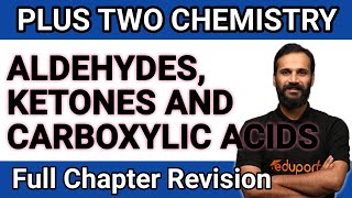 Aldehydes Ketones and Carboxylic Acids  Plus Two  Chemistry  Chapter 12  Single Shot Revision [upl. by Chow]