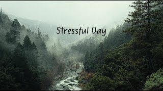 Stressful Day  A Chill Mix [upl. by Puett]