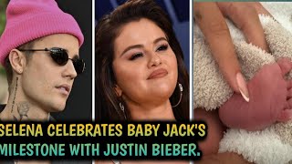 Selena Gomez Celebrates Baby Jacks Milestone with Justin Bieber [upl. by Aletsirc]