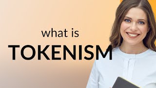 Understanding quotTokenismquot in English [upl. by Alaine137]