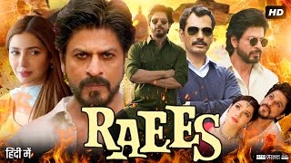 Raees Full Movie HD  Shah Rukh Khan  Mahira Khan  Nawazuddin Siddiqui  Review amp Facts HD [upl. by Devehcoy]