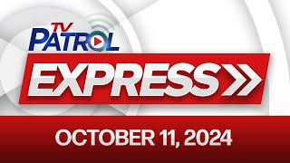 TV Patrol Express October 11 2024 [upl. by Dlonyer]