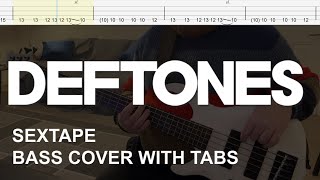 Deftones  Sextape Bass Cover with Tabs [upl. by Joacimah]