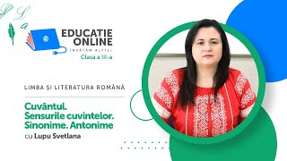 Limba și literatura română Clasa a IIIa Cuvântul Sensurile cuvintelor Sinonime Antonime [upl. by Doowyah]