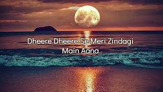 Dheere Dheere Se Meri Zindagi  Yo Yo Honey Singh Lyrics [upl. by Joub]