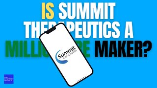 Is Summit Therapeutics a Millionaire Maker [upl. by Fayre]