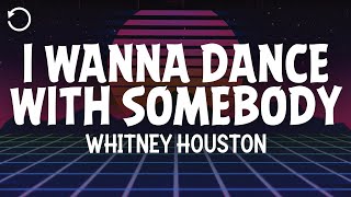 Whitney Houston  I Wanna Dance With Somebody Who Loves Me Lyrics [upl. by Nauqet]