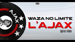 Waza No Limite  lAJAX Lyrics Video [upl. by Brunhild]