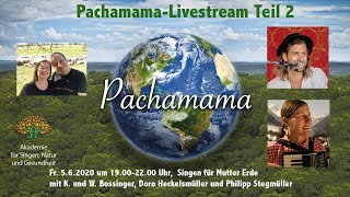 Pachamama Teil 2 Singen für Mutter Erde mit K und W Bossinger D Heckelsmüller und P Stegmüller [upl. by Fai520]