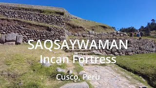 CUSCO Peru  SAQSAYWAMAN Incan Fortress [upl. by Nnaeirual]