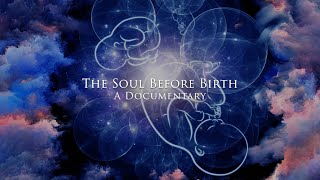 The Soul Before Birth A Documentary on PreBirth Memories [upl. by Wildermuth600]