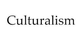 How to Pronounce Culturalism [upl. by Chapman]