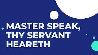 Master Speak Thy Servant Heareth [upl. by Letta762]