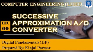 Lec60Successive Approximation AD Converter  Digital Fundamentals  Computer Engineering [upl. by Nnylireg]